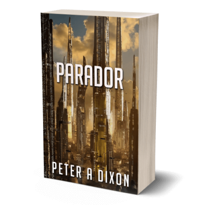 Parador by Peter A Dixon. Book two in the science fiction adventure series Tales from the Juggernaut.