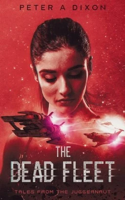 The Dead Fleet Book Cover, Book three in Tales from the Juggernaut